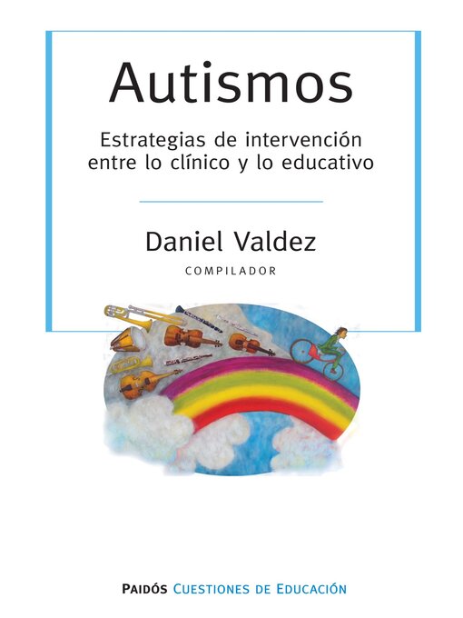 Title details for Autismos. Estrategias de intervención entre lo clínici y lo educativo by Daniel Valdez - Available